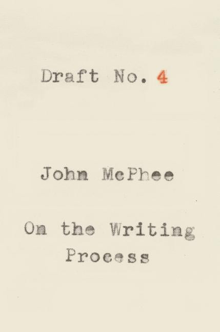 Book cover for Draft No. 4: On the Writing Process