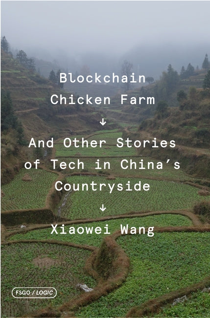 Book cover for Blockchain Chicken Farm: And Other Stories of Tech in China's Countryside