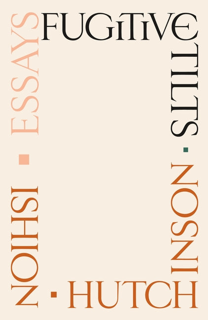 Book cover for Fugitive Tilts: Essays