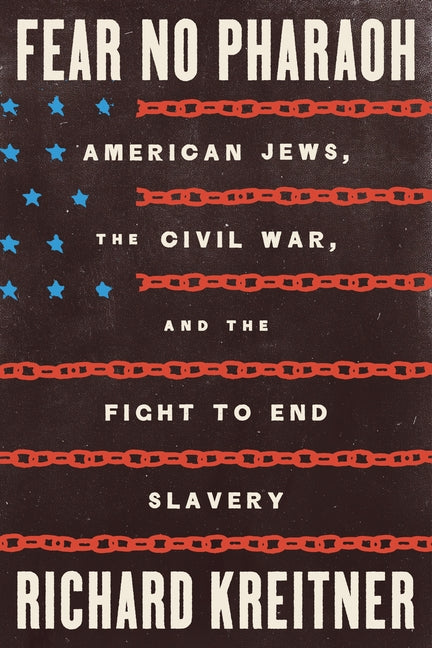 Book cover for Fear No Pharaoh: American Jews, the Civil War, and the Fight to End Slavery