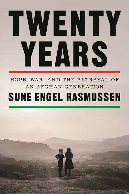 Book cover for Twenty Years: Hope, War, and the Betrayal of an Afghan Generation
