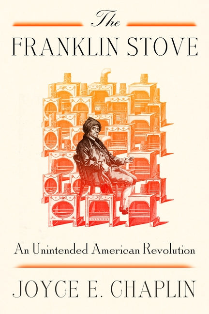 Book cover for Franklin Stove: An Unintended American Revolution