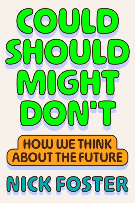 Book cover for Could Should Might Don't: How We Think about the Future