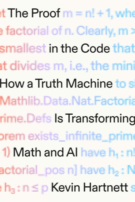 Book cover for Proof in the Code: How a Truth Machine Is Transforming Math and AI