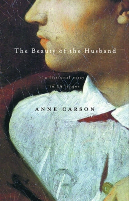 Book cover for The Beauty of the Husband: A Fictional Essay in 29 Tangos