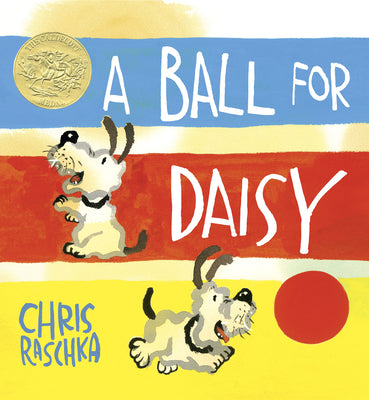 Book cover for A Ball for Daisy: (Caldecott Medal Winner)