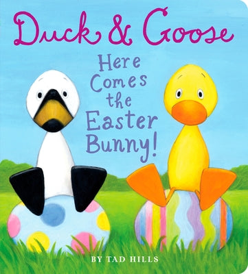 Book cover for Duck & Goose, Here Comes the Easter Bunny!: An Easter Book for Kids and Toddlers