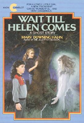 Book cover for Wait Till Helen Comes: A Ghost Story