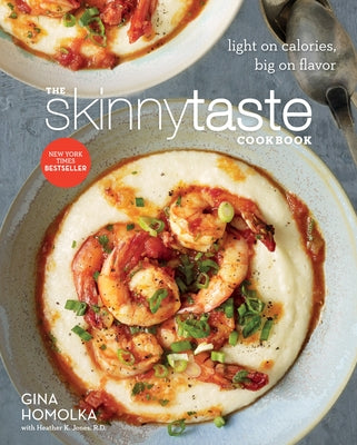 Book cover for The Skinnytaste Cookbook: Light on Calories, Big on Flavor