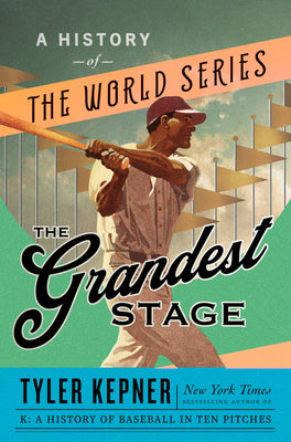 Book cover for The Grandest Stage: A History of the World Series