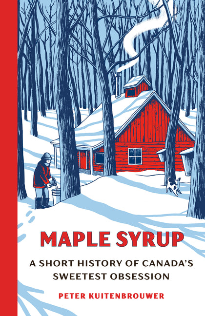 Book cover for Maple Syrup: A Short History of Canada's Sweetest Obsession