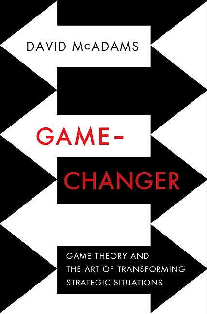 Book cover for Game-Changer: Game Theory and the Art of Transforming Strategic Situations