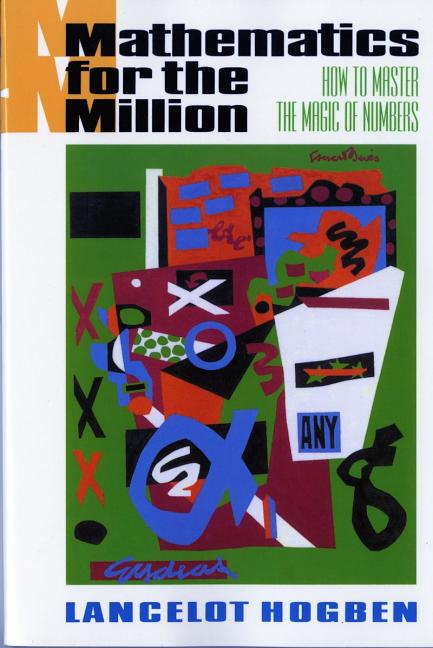 Book cover for Mathematics for the Million: How to Master the Magic of Numbers (Revised) (Revised)