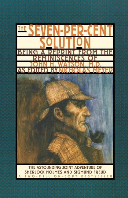Book cover for Seven-Per-Cent Solution: Being a Reprint from the Reminiscences of John H. Watson, M.D.