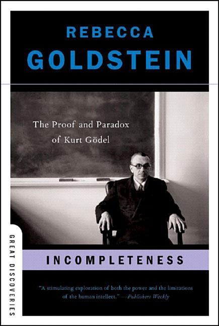 Book cover for Incompleteness: The Proof and Paradox of Kurt Gödel