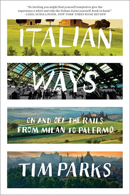 Book cover for Italian Ways: On and Off the Rails from Milan to Palermo