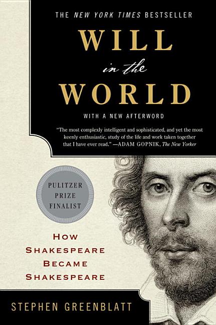 Book cover for Will in the World: How Shakespeare Became Shakespeare (Anniversary)