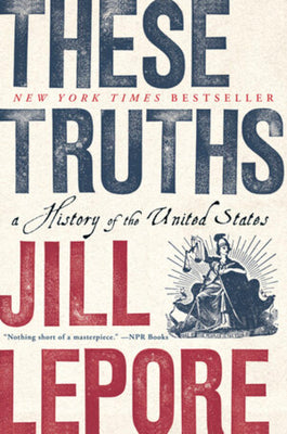 Book cover for These Truths: A History of the United States