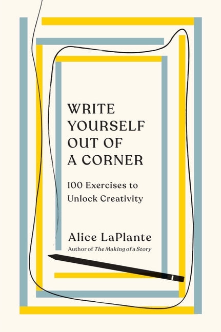 Book cover for Write Yourself Out of a Corner: 100 Exercises to Unlock Creativity
