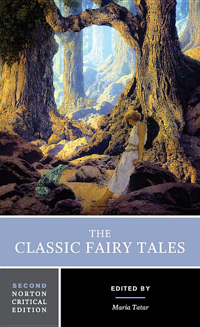 Book cover for The Classic Fairy Tales: A Norton Critical Edition