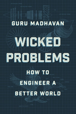 Book cover for Wicked Problems: How to Engineer a Better World