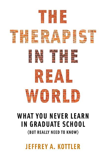 Book cover for Therapist in the Real World: What You Never Learn in Graduate School (But Really Need to Know)