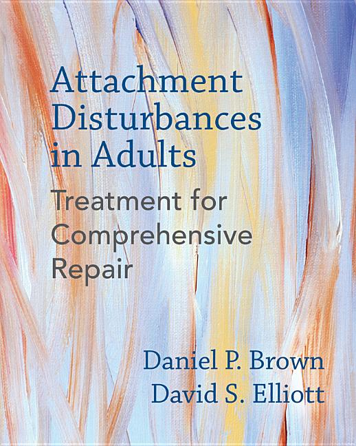 Book cover for Attachment Disturbances in Adults: Treatment for Comprehensive Repair