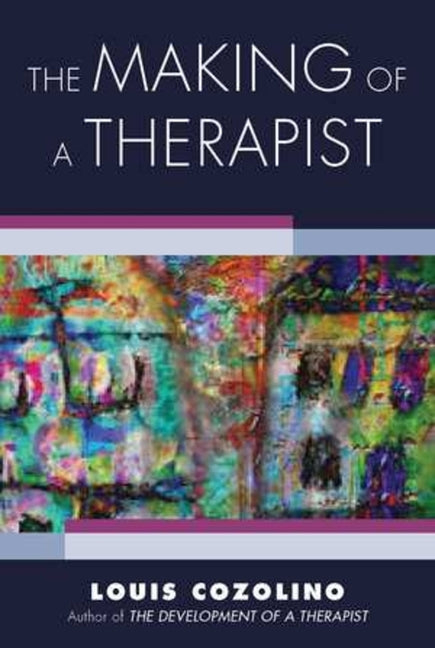 Book cover for Making of a Therapist: A Practical Guide for the Inner Journey