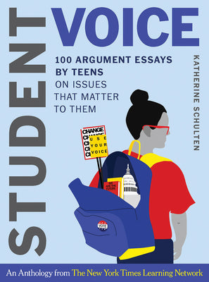 Book cover for Student Voice: 100 Argument Essays by Teens on Issues That Matter to Them