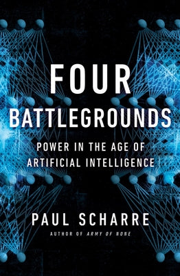Book cover for Four Battlegrounds: Power in the Age of Artificial Intelligence