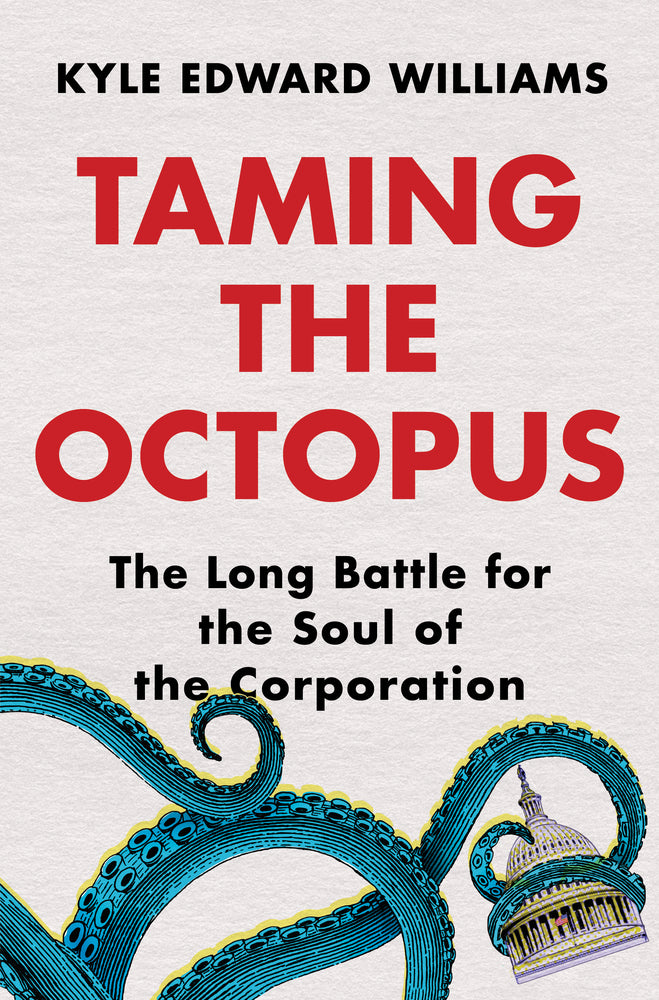 Book cover for Taming the Octopus: The Long Battle for the Soul of the Corporation