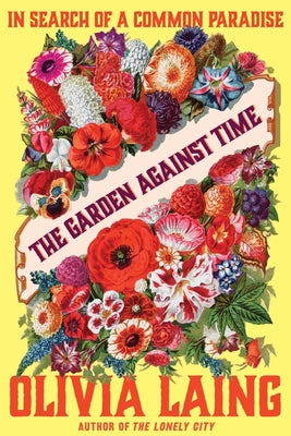Book cover for The Garden Against Time: In Search of a Common Paradise