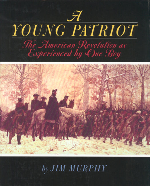 Book cover for Young Patriot: The American Revolution as Experienced by One Boy