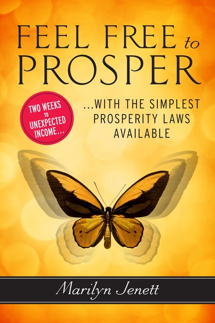 Book cover for Feel Free to Prosper: Two Weeks to Unexpected Income with the Simplest Prosperity Laws Available
