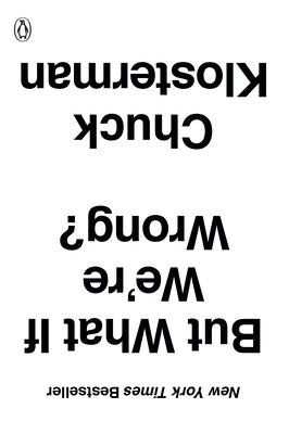 Book cover for But What If We're Wrong?: Thinking about the Present as If It Were the Past