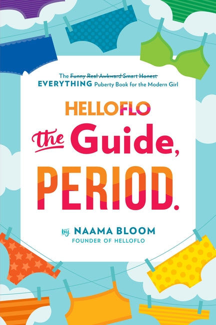 Book cover for Helloflo: The Guide, Period.: The Everything Puberty Book for the Modern Girl