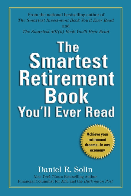Book cover for Smartest Retirement Book You'll Ever Read: Achieve Your Retirement Dreams--In Any Economy