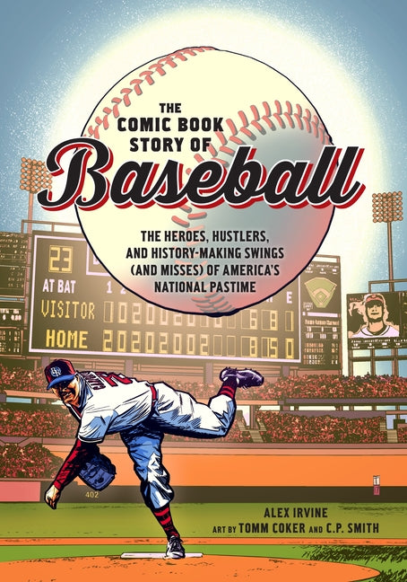 Book cover for Comic Book Story of Baseball: The Heroes, Hustlers, and History-Making Swings (and Misses) of America's National Pastime