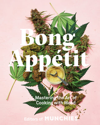 Book cover for Bong Appétit: Mastering the Art of Cooking with Weed [A Cookbook]