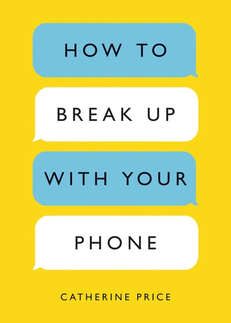 Book cover for How to Break Up with Your Phone: The 30-Day Plan to Take Back Your Life