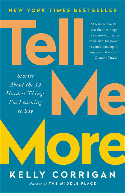 Book cover for Tell Me More: Stories about the 12 Hardest Things I'm Learning to Say