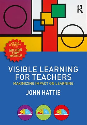 Book cover for Visible Learning for Teachers: Maximizing Impact on Learning