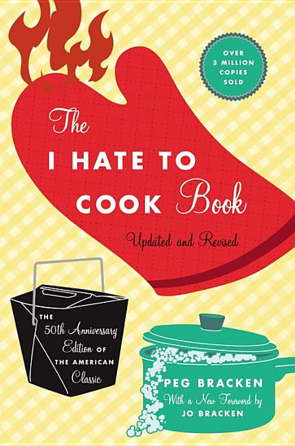 Book cover for The I Hate to Cook Book (50th Anniversary Edition)
