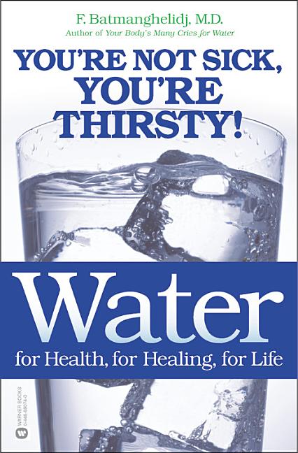 Book cover for Water: For Health, for Healing, for Life: You're Not Sick, You're Thirsty!