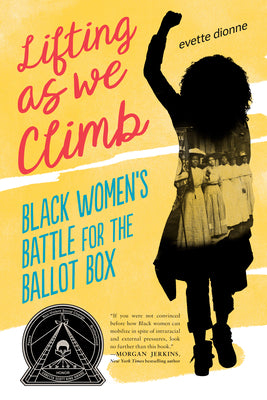 Book cover for Lifting as We Climb: Black Women's Battle for the Ballot Box