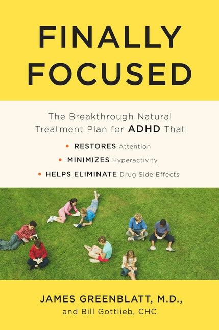 Book cover for Finally Focused: The Breakthrough Natural Treatment Plan for ADHD That Restores Attention, Minimizes Hyperactivity, and Helps Eliminate Drug Side Effe