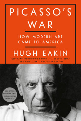 Book cover for Picasso's War: How Modern Art Came to America
