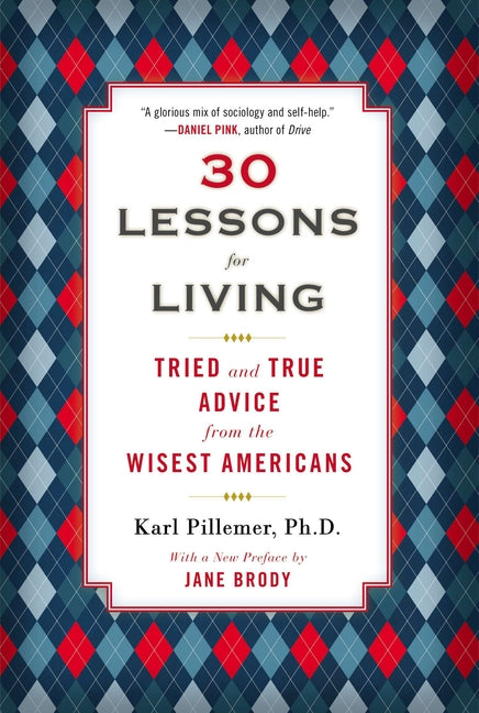Book cover for 30 Lessons for Living: Tried and True Advice from the Wisest Americans
