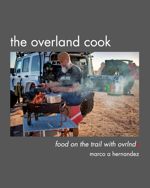 Book cover for The Overland Cook: food on the trail with ovrlndx