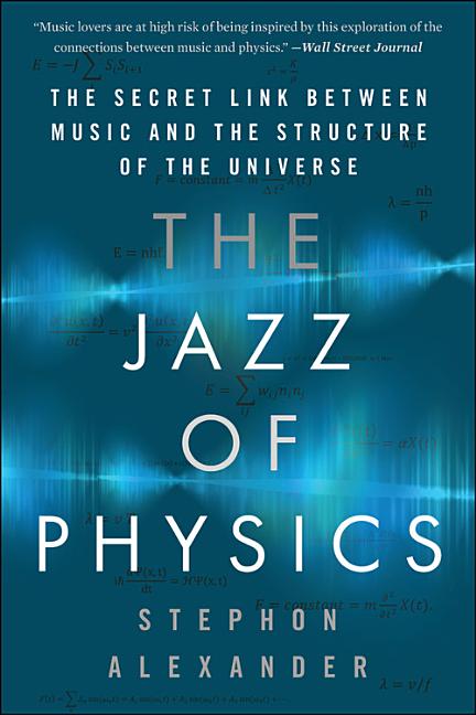 Book cover for The Jazz of Physics: The Secret Link Between Music and the Structure of the Universe